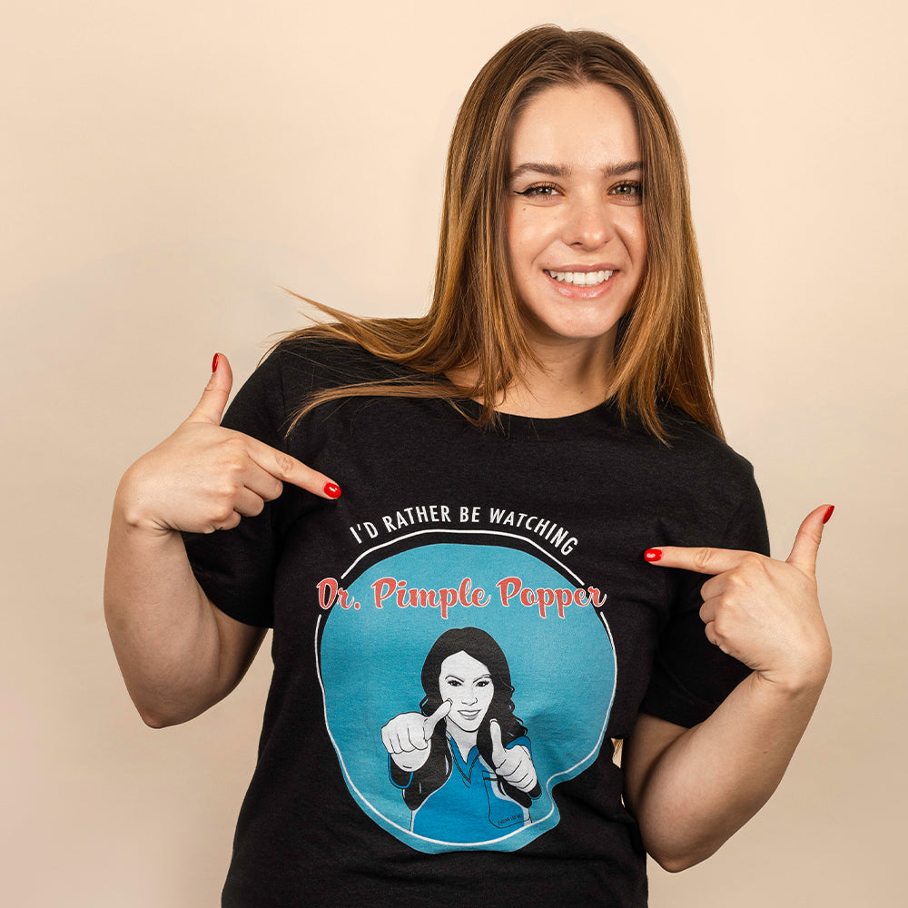 I'd Rather Be Watching Dr. Pimple Popper Unisex Tee
