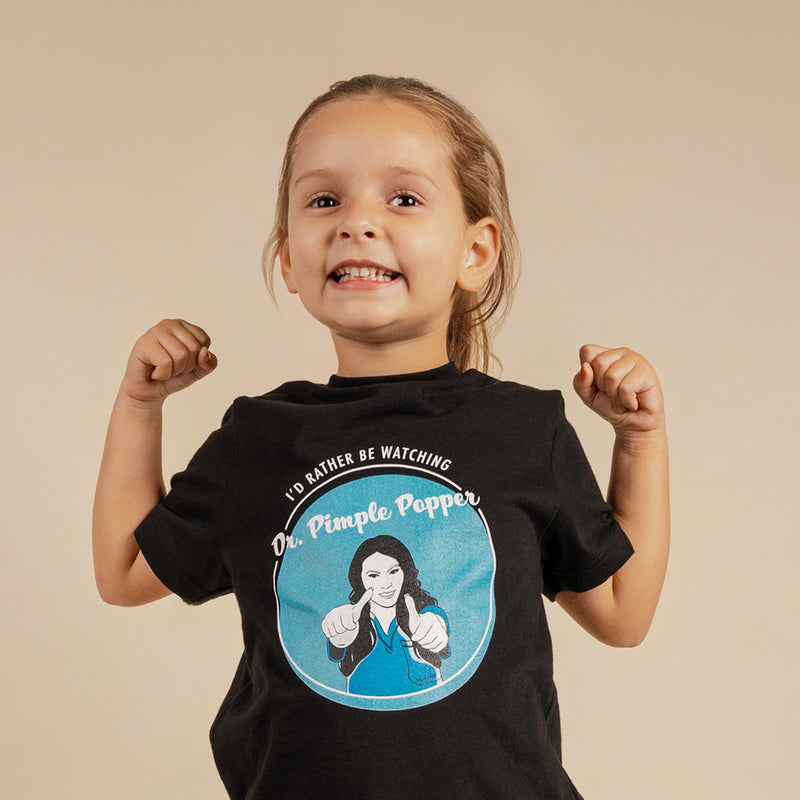I'd Rather Be Watching Dr. Pimple Popper - Kid's Shirt