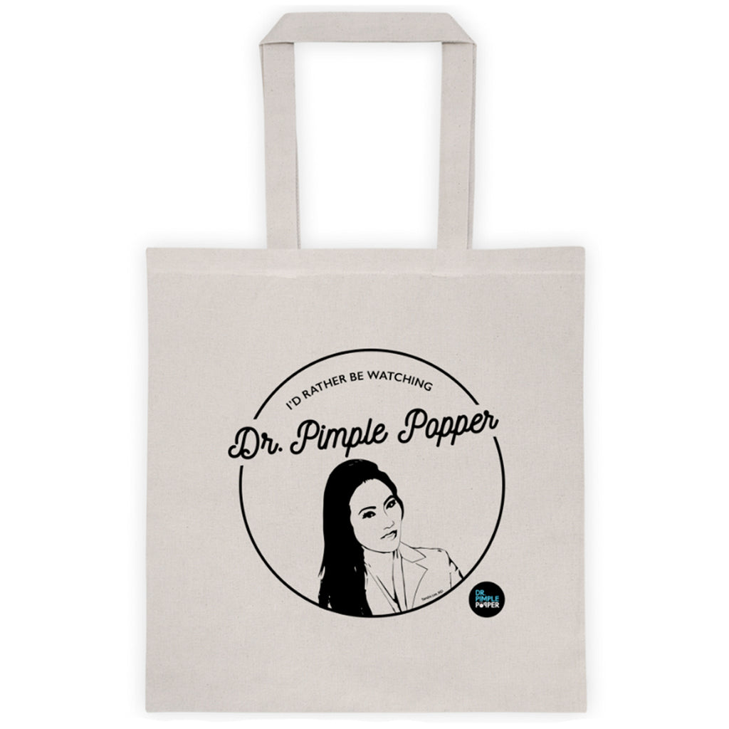 I'd Rather Be Watching Dr. Pimple Popper Tote