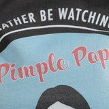 I'd Rather Be Watching Dr. Pimple Popper Unisex Tee