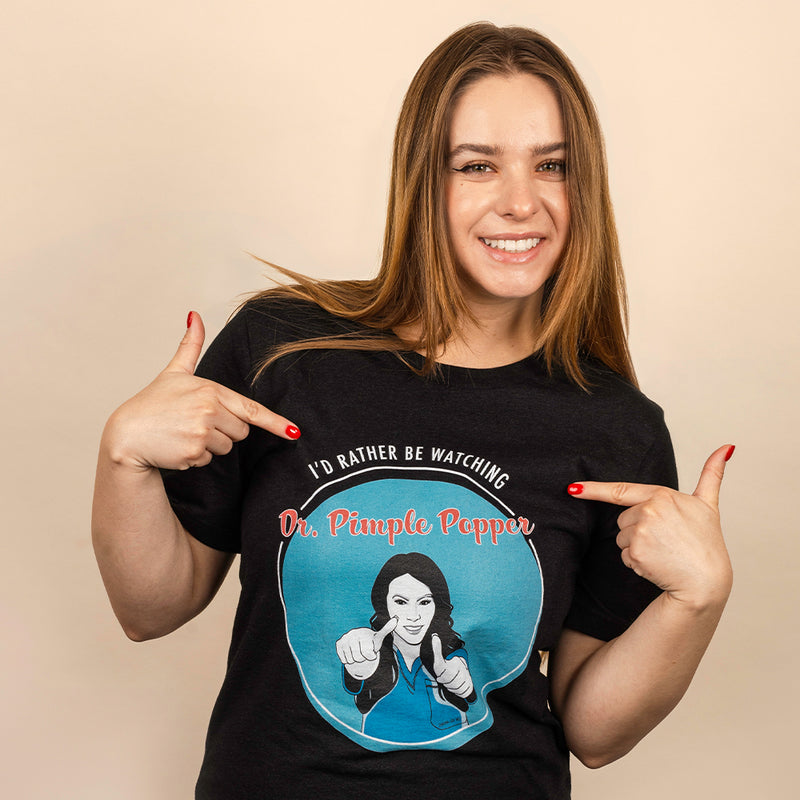 I'd Rather Be Watching Dr. Pimple Popper Unisex Tee