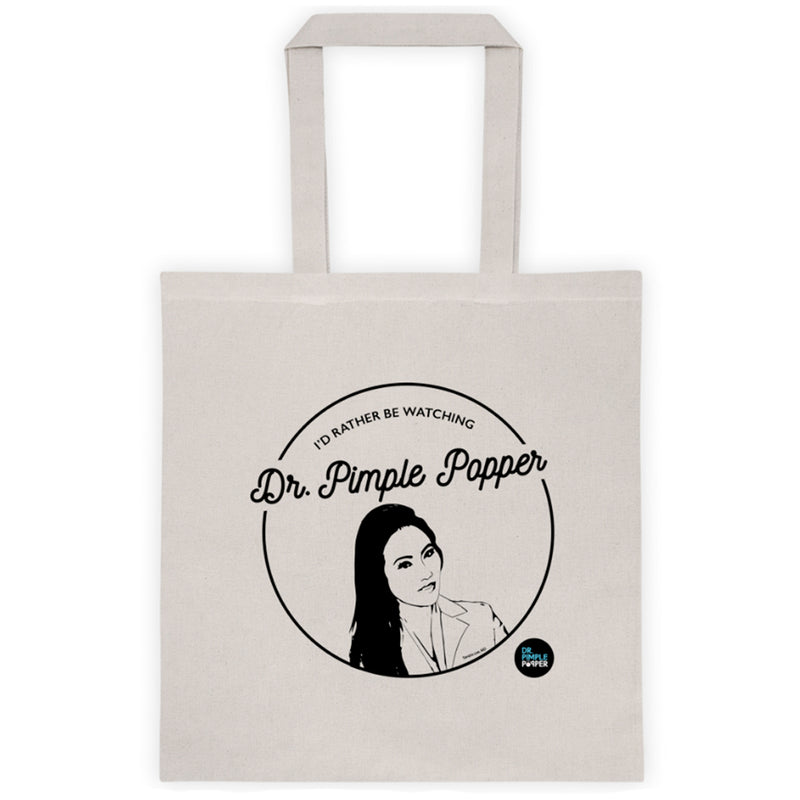I'd Rather Be Watching Dr. Pimple Popper Tote
